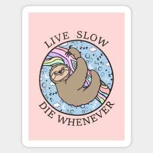 LIVE SLOW DIE WHENEVER Sticker